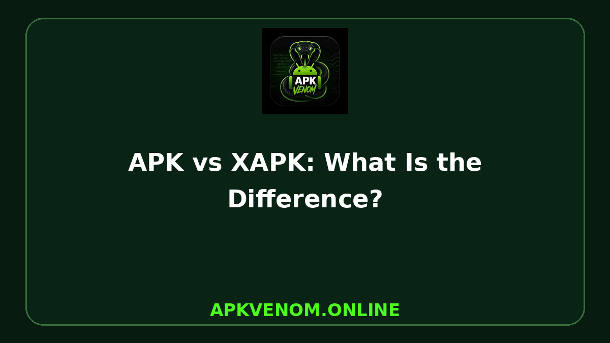 APK vs XAPK: What Is the Difference?