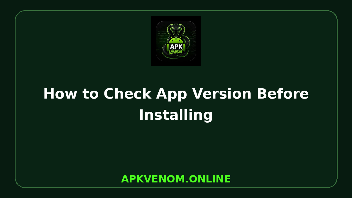 How to Check App Version Before Installing