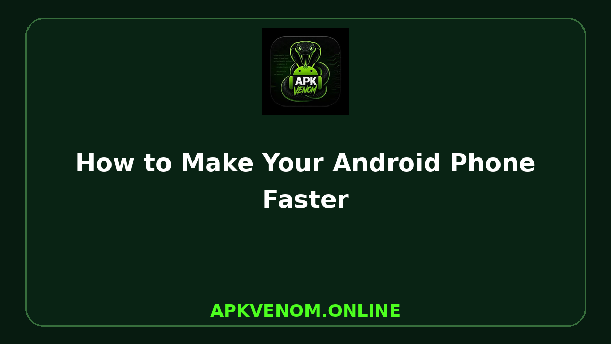 How to Make Your Android Phone Faster